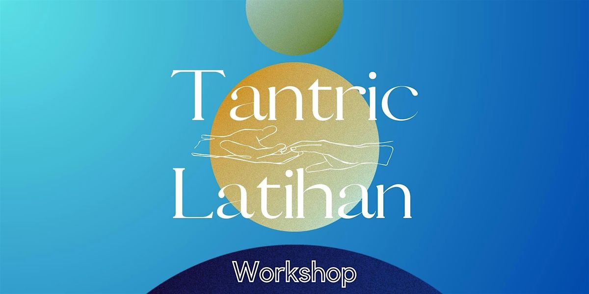 Tantric Latihan: Workshop