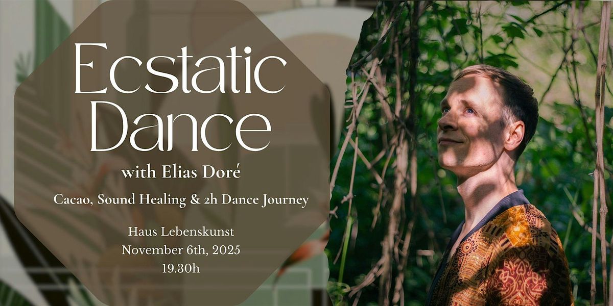 Ecstatic Dance with Elias Dor\u00e9 l Cacao & Sound Healing