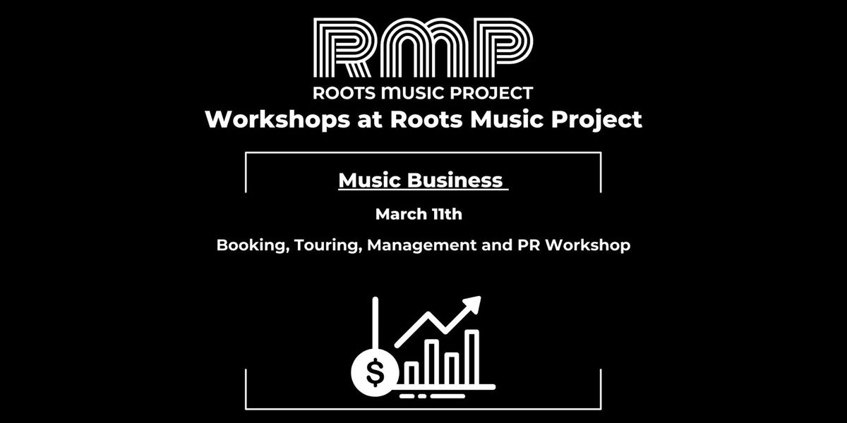 Music Business:  Booking, Touring, Management and PR Workshop