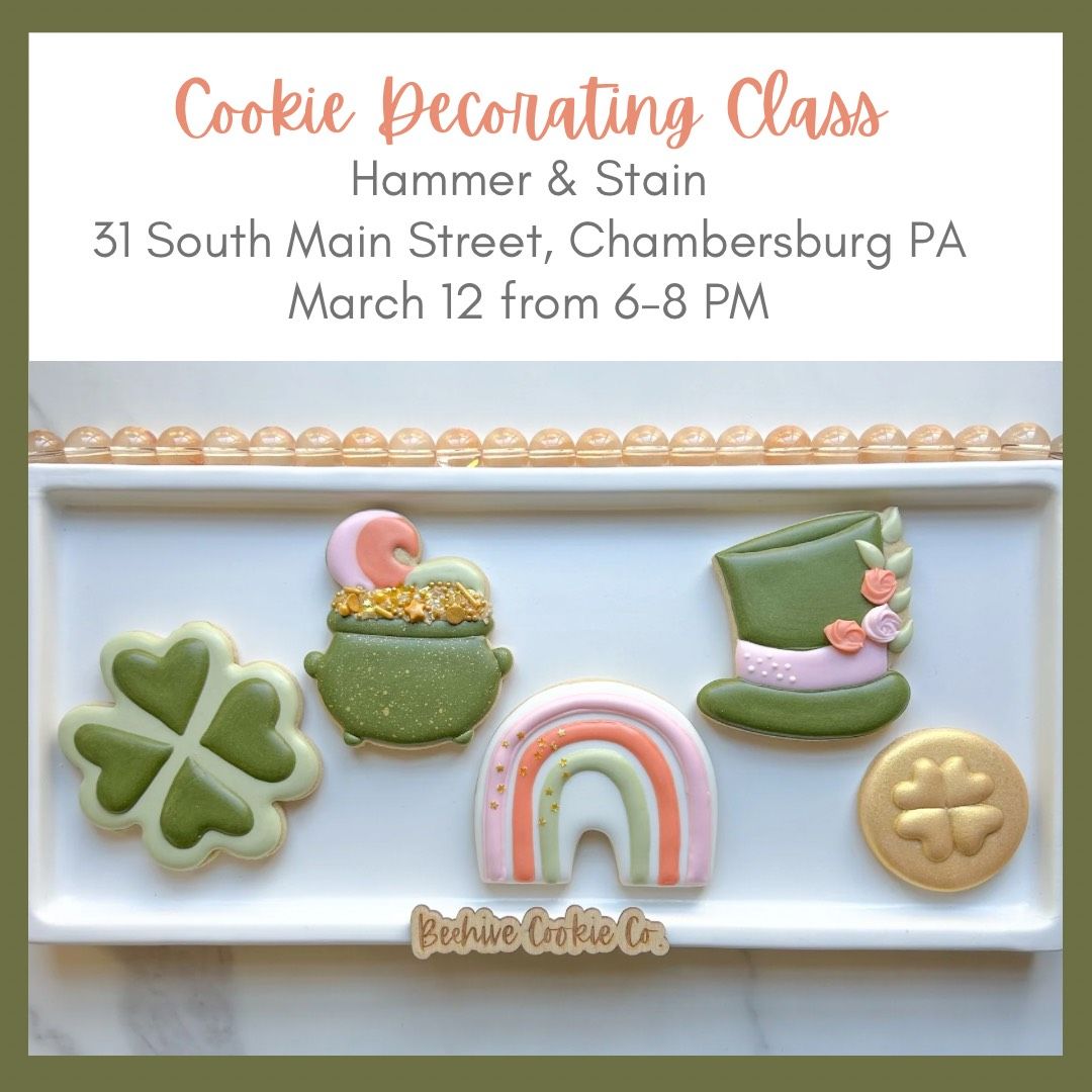 Wednesday March 12th- Cookie Decorating Class with Beehive Cookie Co 6pm