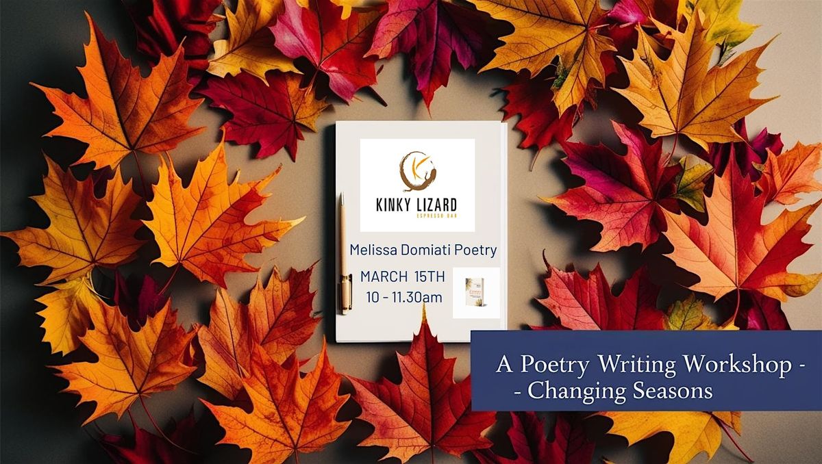 Poetry Writing Workshop - Changing of the Seasons