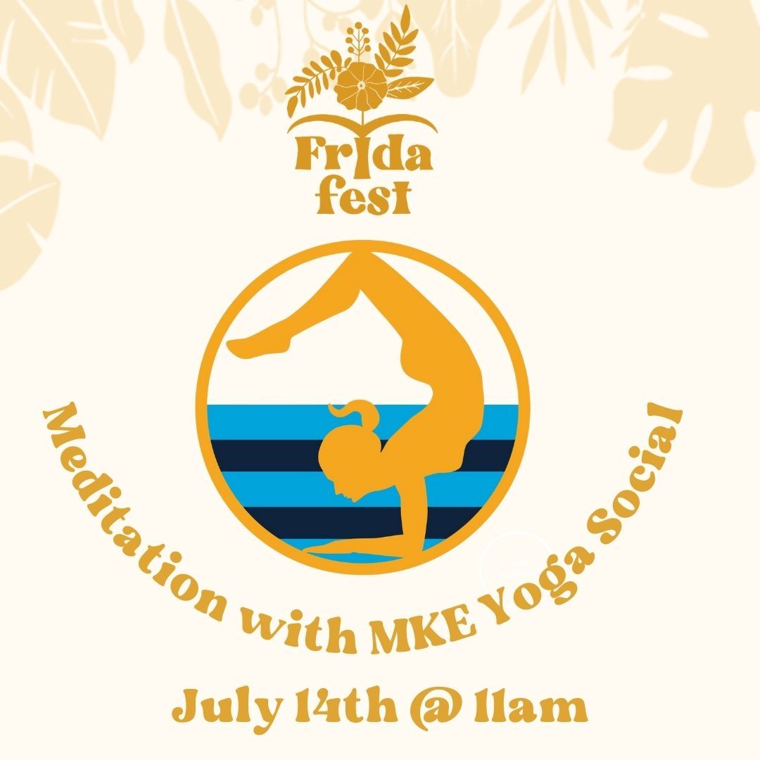 Frida Fest MKE: Meditation  with MKE  Yoga Social