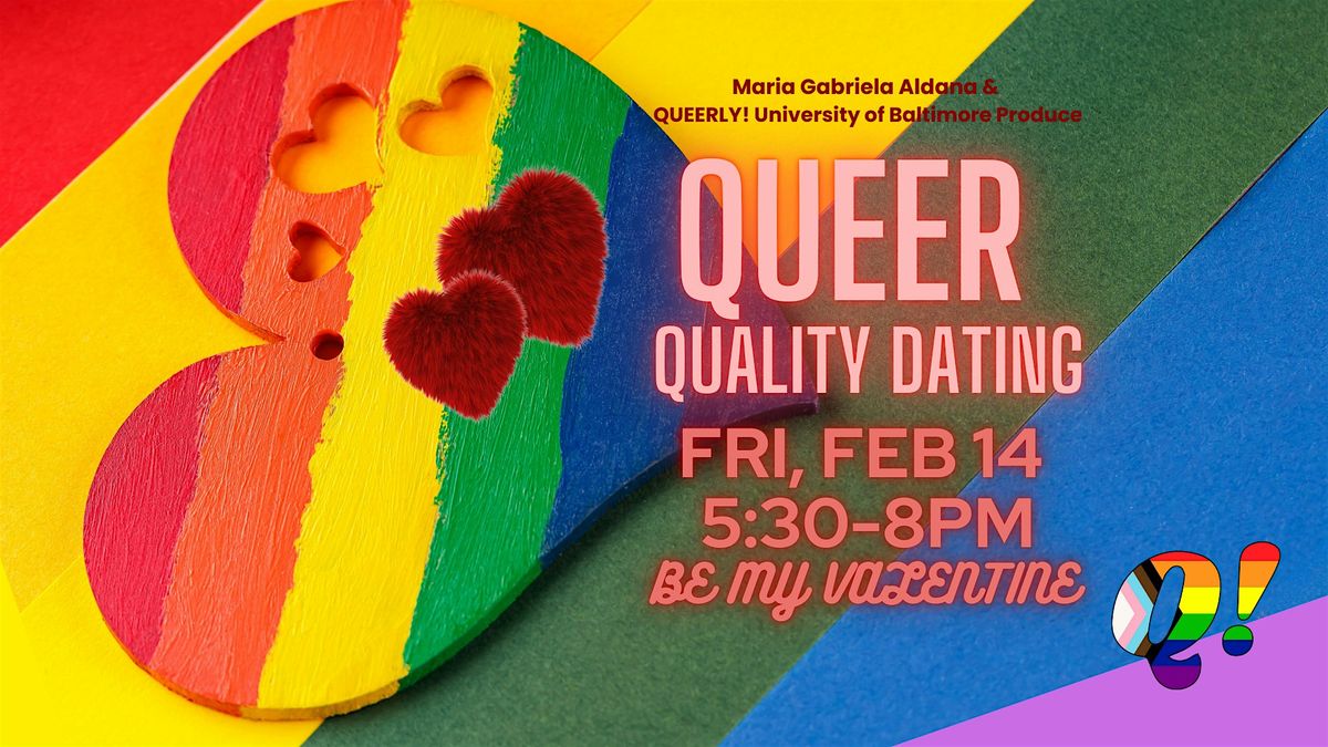 Queer Quality Dating: Be My Valentine