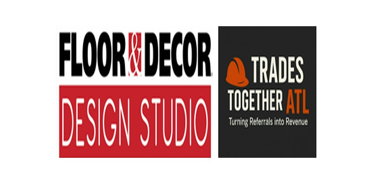 Floor & Decor Design Studio Showcase | Networking & Referrals