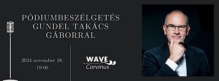 P\u00f3diumbesz\u00e9lget\u00e9s Gundel Tak\u00e1cs G\u00e1borral - Wave Corvinus