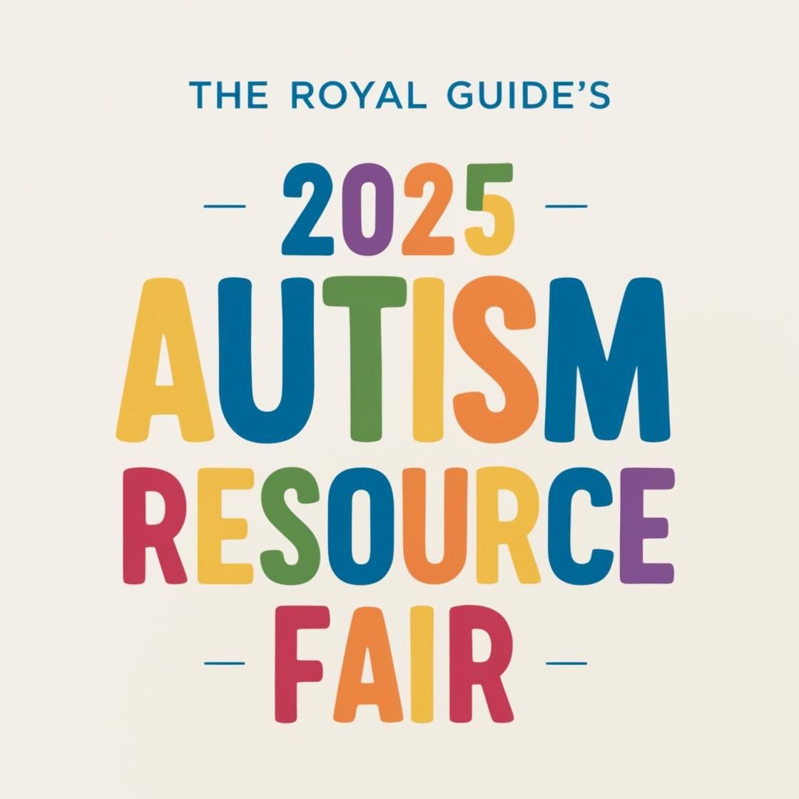 The Royal Guide\u2019s 2025 Autism Resource Fair