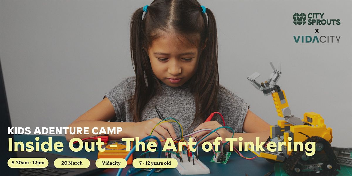 Kids Adventure Camp: Inside Out - The Art Of Tinkering