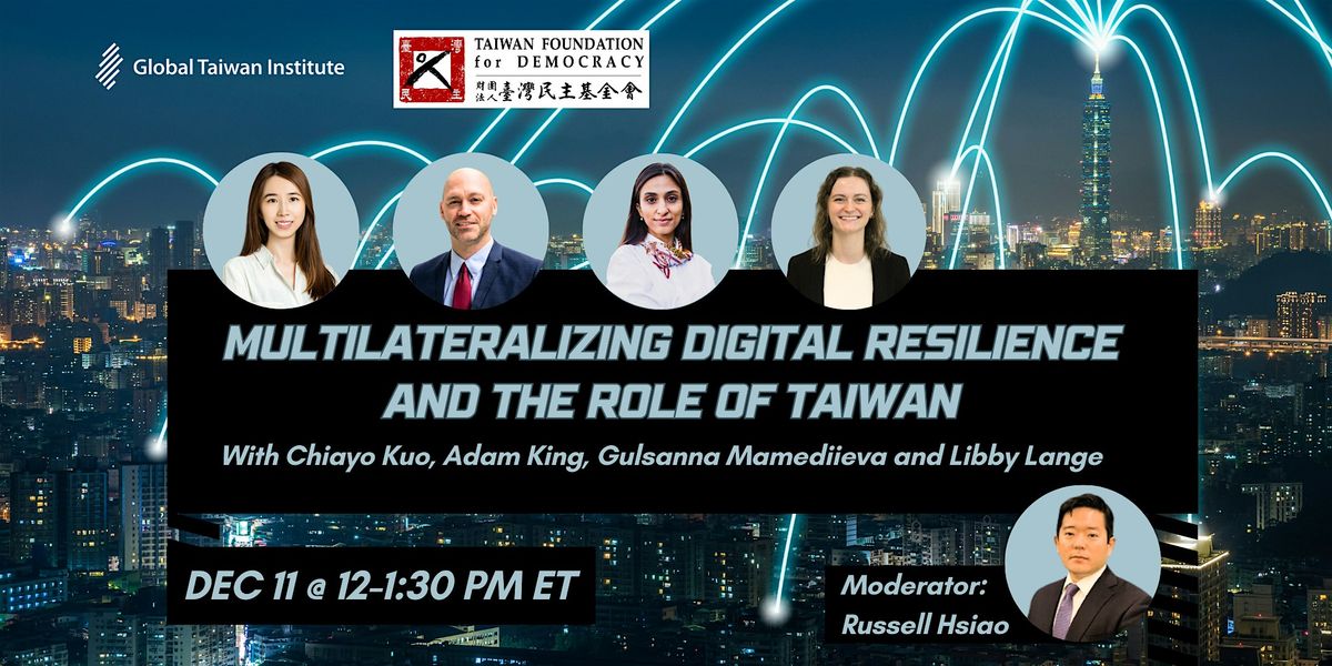 Multilateralizing Digital Resilience and the Role of Taiwan