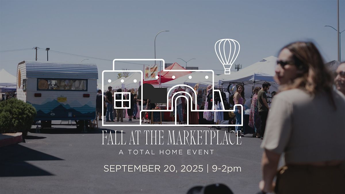 Fall at the Marketplace 2025- a Total Home Event