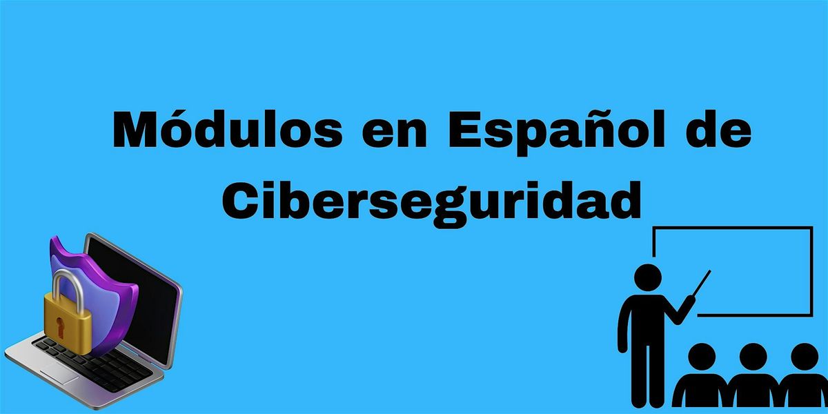 M\u00f3dulos en Espa\u00f1ol de Ciberseguridad