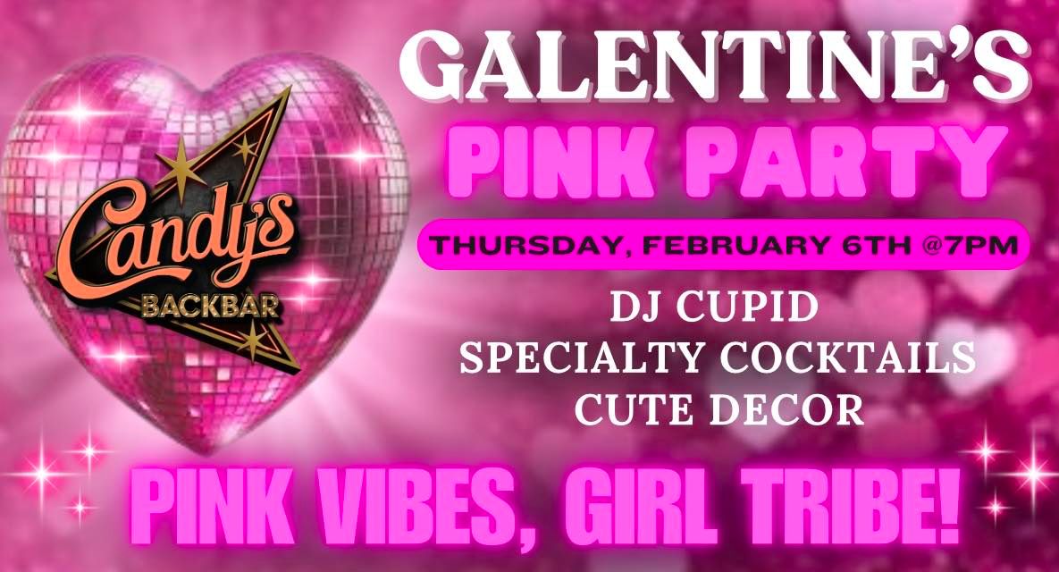 GALENTINE'S PINK PARTY!