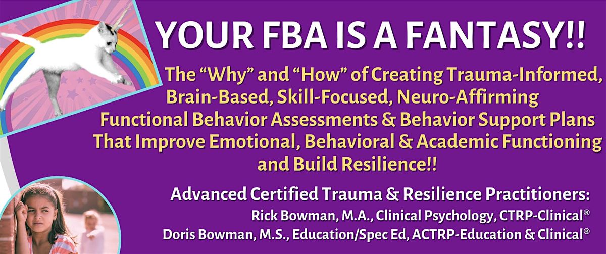 Your FBA is a Fantasy: Creating Trauma-Informed FBAs and Behavior Plans