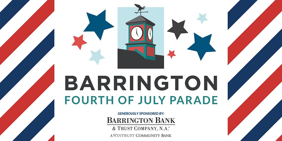 Barrington 4th of July Parade Entry Registration - Friday, July 4 @ 10AM