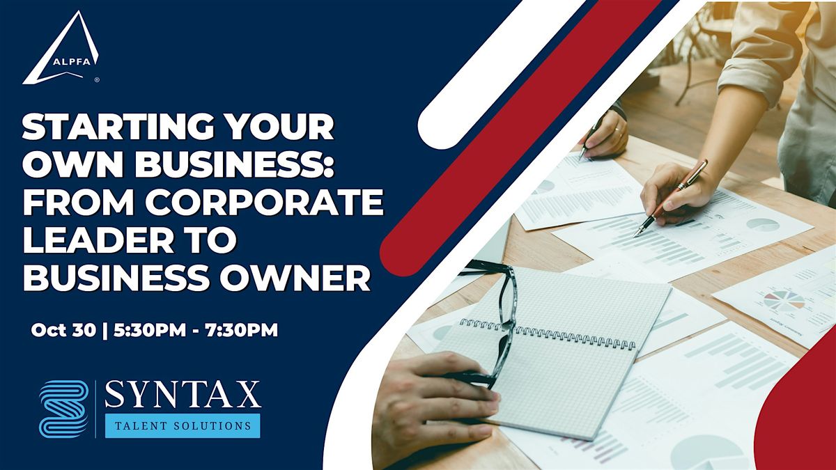 Starting Your Own Business: From Corporate Leader to Business Owner
