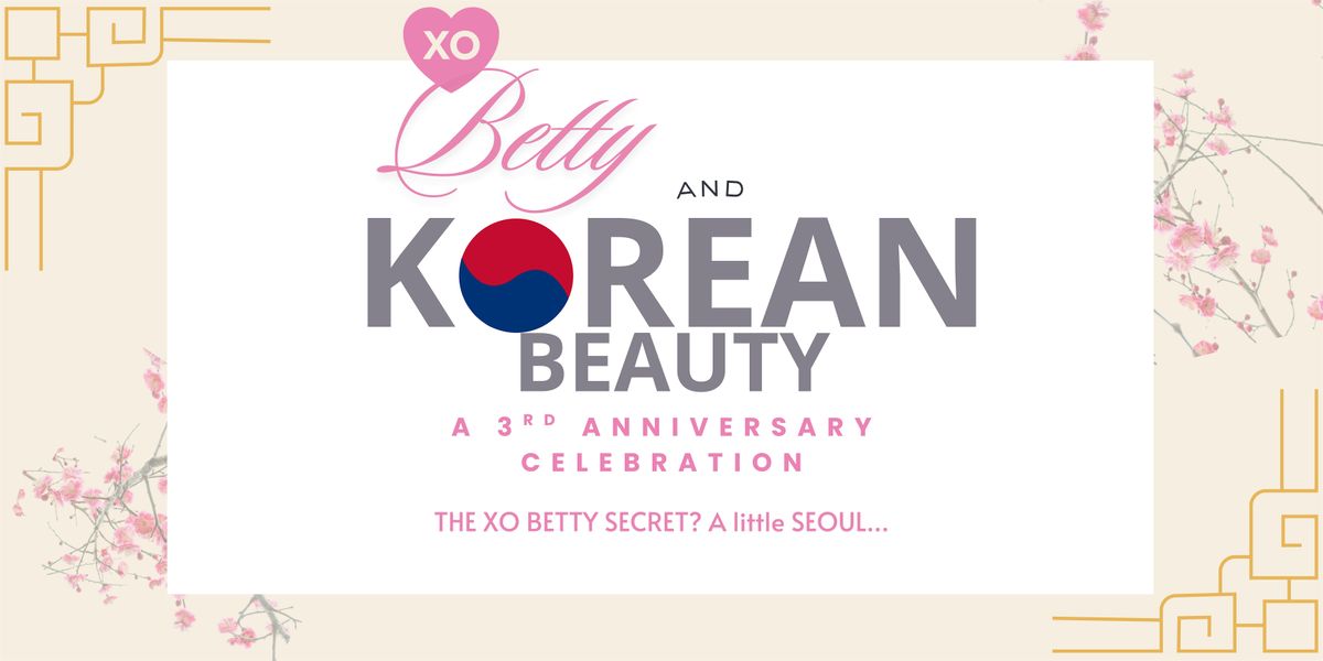 Betty & K-Beauty: XO Betty's 3rd Anniversary
