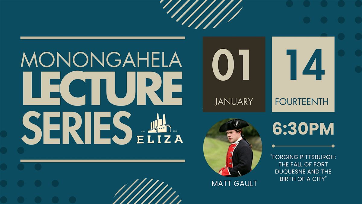 Monogahela Lecture Series - Forging Pittsburgh