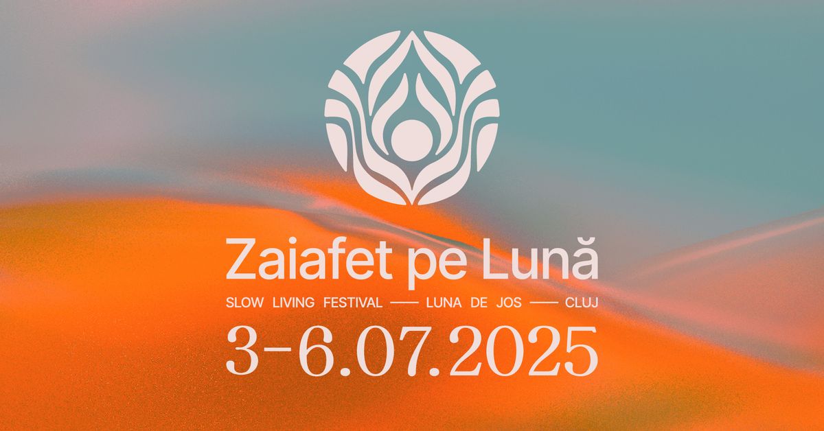 Zaiafet pe Lun\u0103 IV - Slow Living Festival