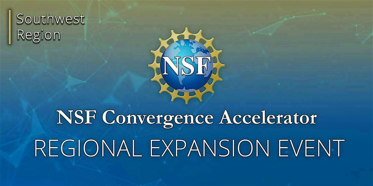 NSF Convergence Accelerator Regional Expansion Event| Southwest\u2013Albuquerque