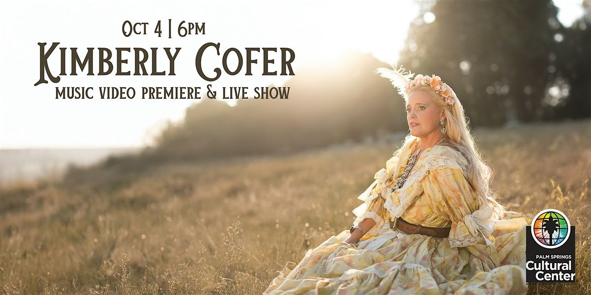 KIMBERLY COFER: MUSIC VIDEO PREMIERE & LIVE SHOW