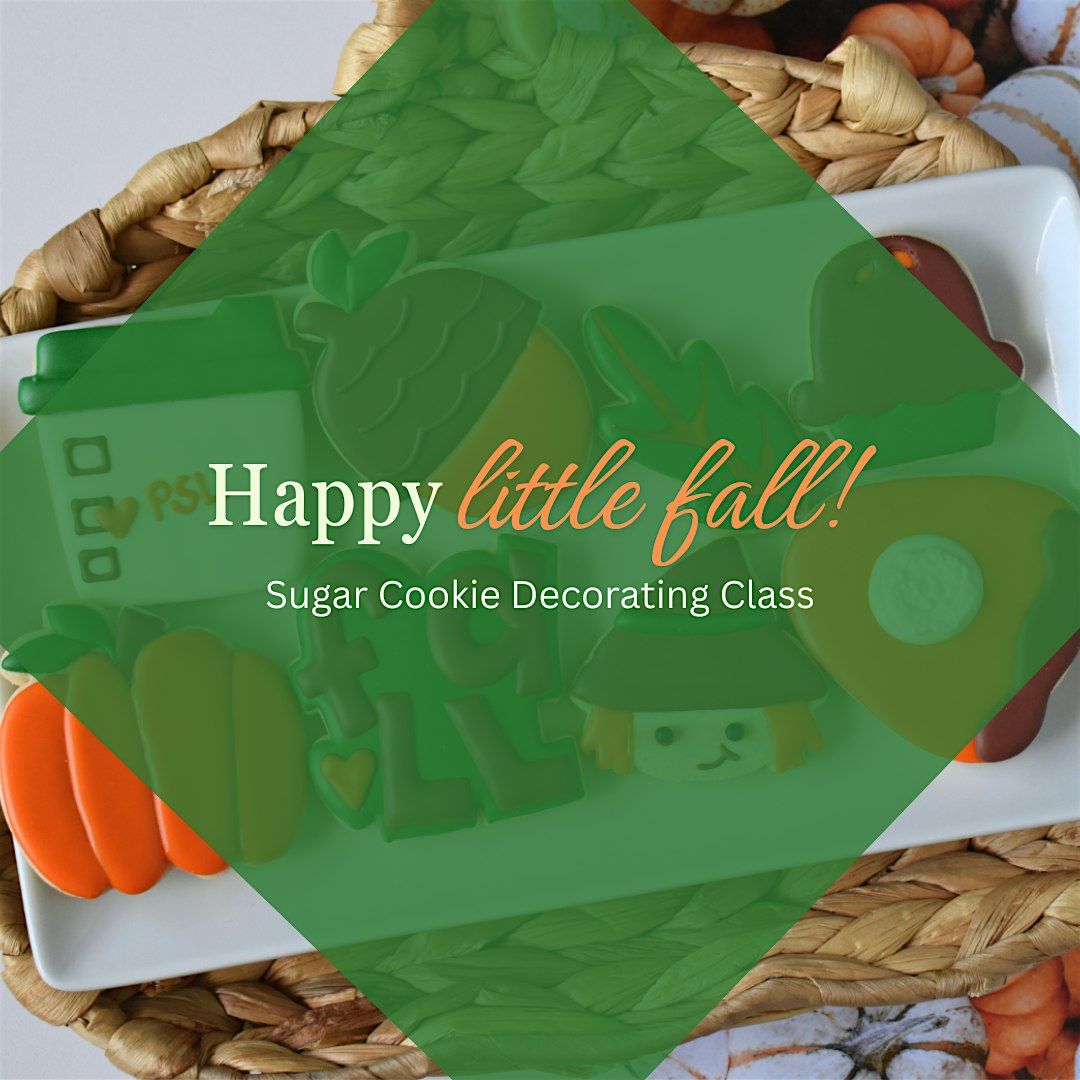 2 PM - Happy Little Fall Sugar Cookie Decorating Class (Overland Park)