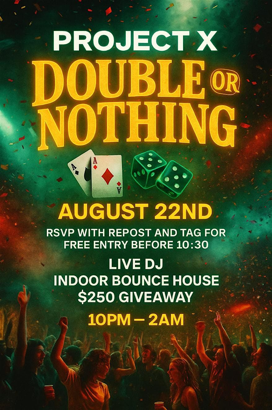 Project x Double or Nothing