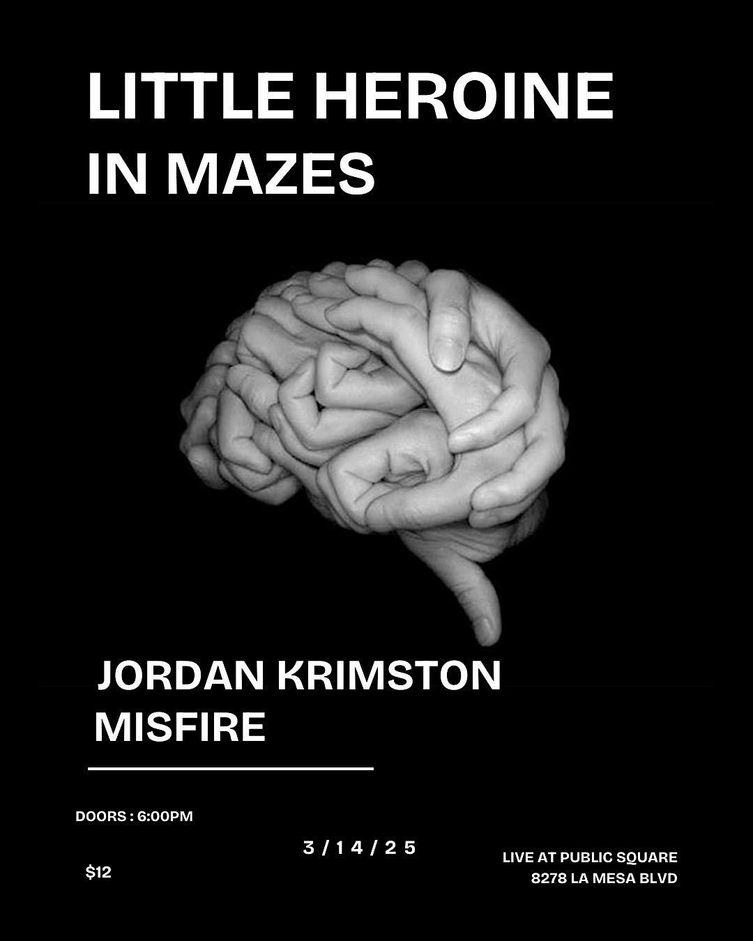 LITTLE HEROINE w\/ In Mazes, Jordan Krimston, & Misfire