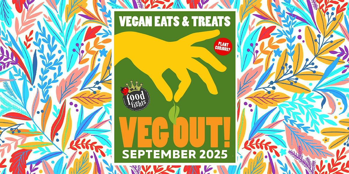 5th Annual VEG OUT: Vegan Eats & Treats!