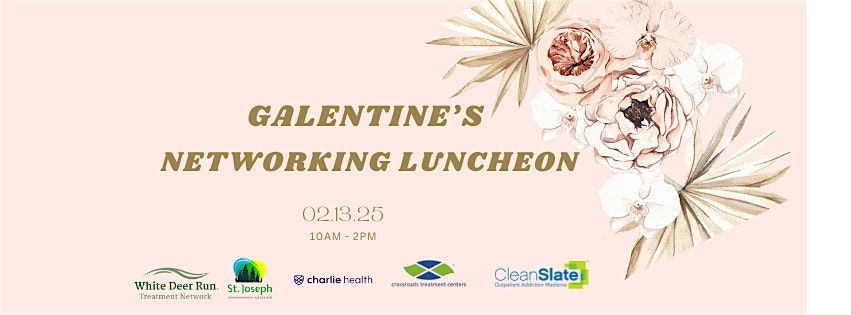 2025 Galentine's Networking Luncheon