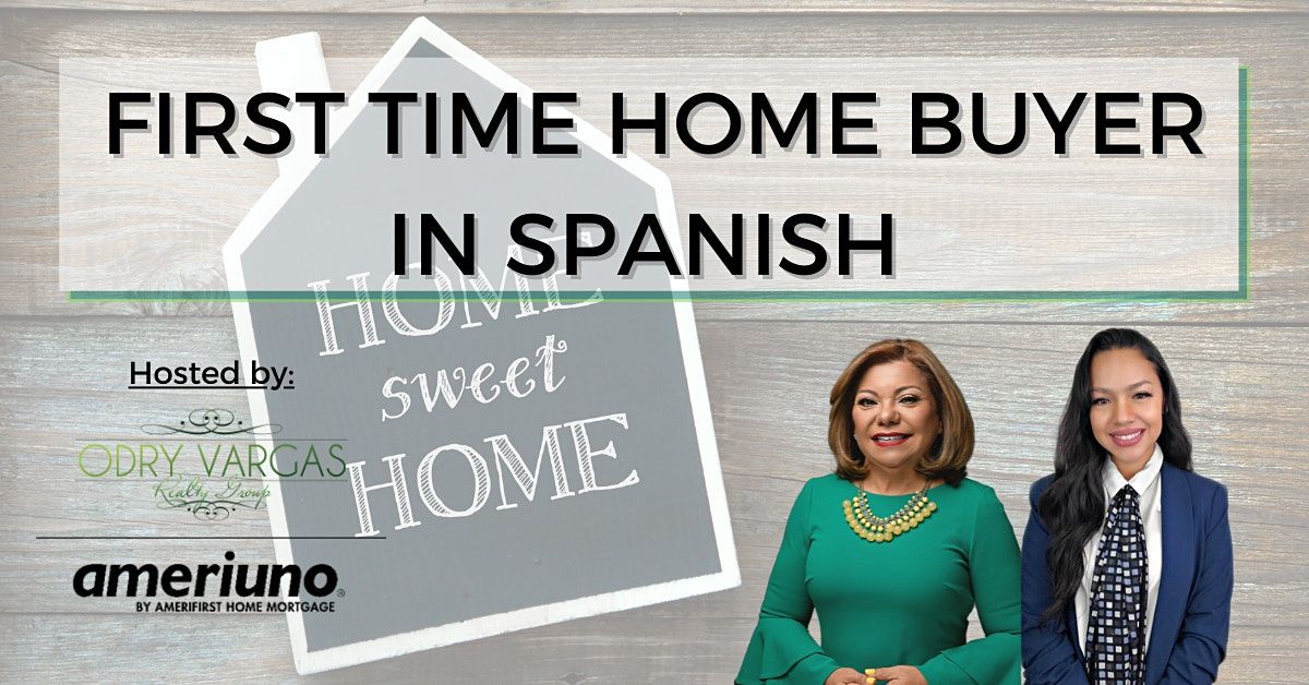 SPANISH - FIRST TIME HOMEBUYER CLASS