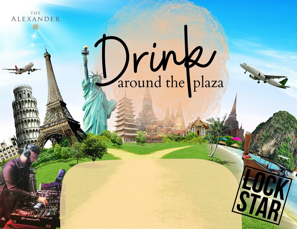 Drink Around The Plaza: A Cocktail World Tour