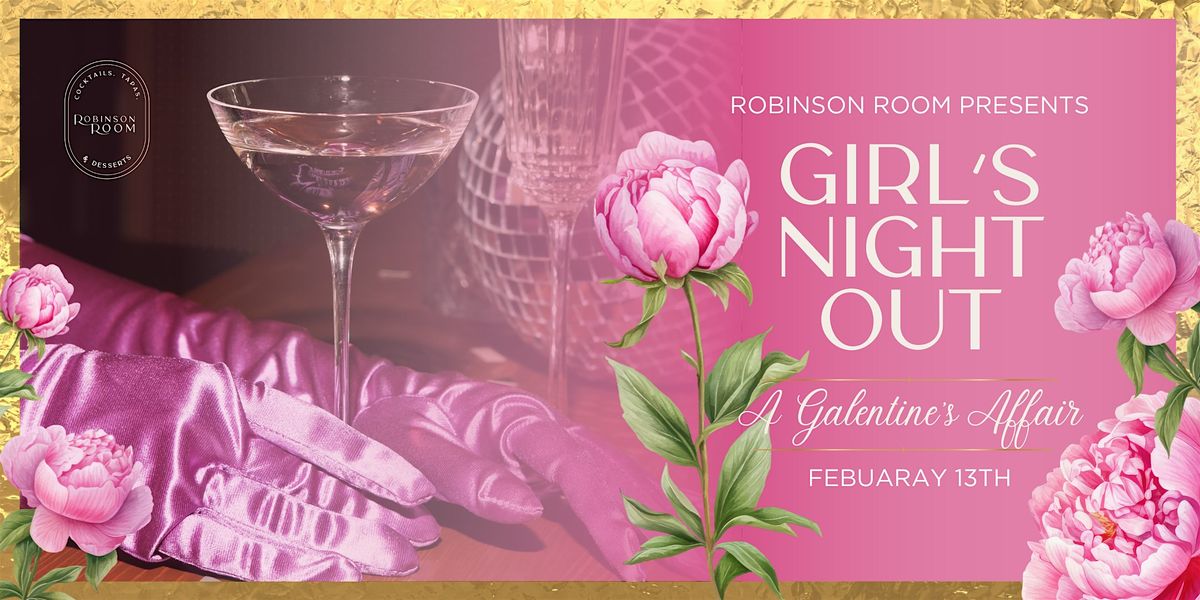 Robinson Room's Galentine's Girls Night Out