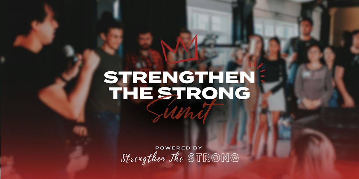 Strengthen The Strong Summit