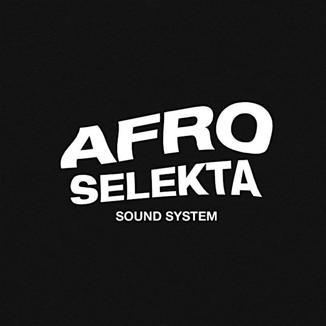 AFRO SELEKTA Sound System {RnB, Afrobeats, Hip-Hop, Amapiano  & More}