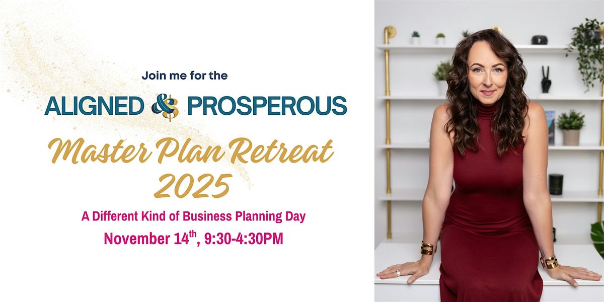 Aligned & Prosperous Master Plan Retreat