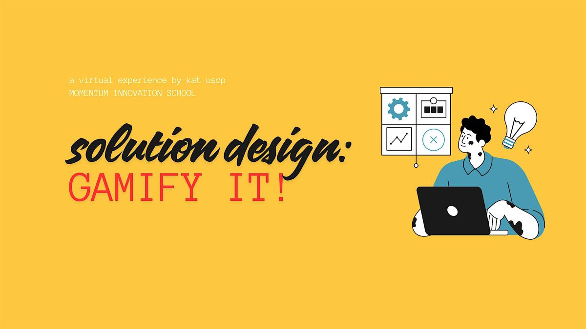 MOMENTUM+\/ You're a UXer Gamifying Solutions