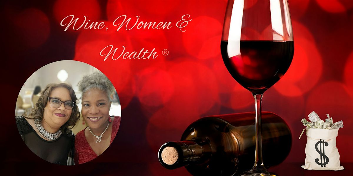 Wine, Women & Wealth\u00ae - Woodbridge