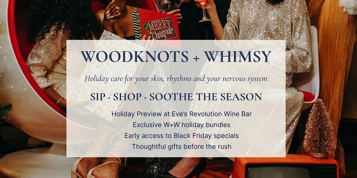 Sip \u00b7 Shop \u00b7 Soothe the Season | Holiday Preview Night at Eve\u2019s Revolution