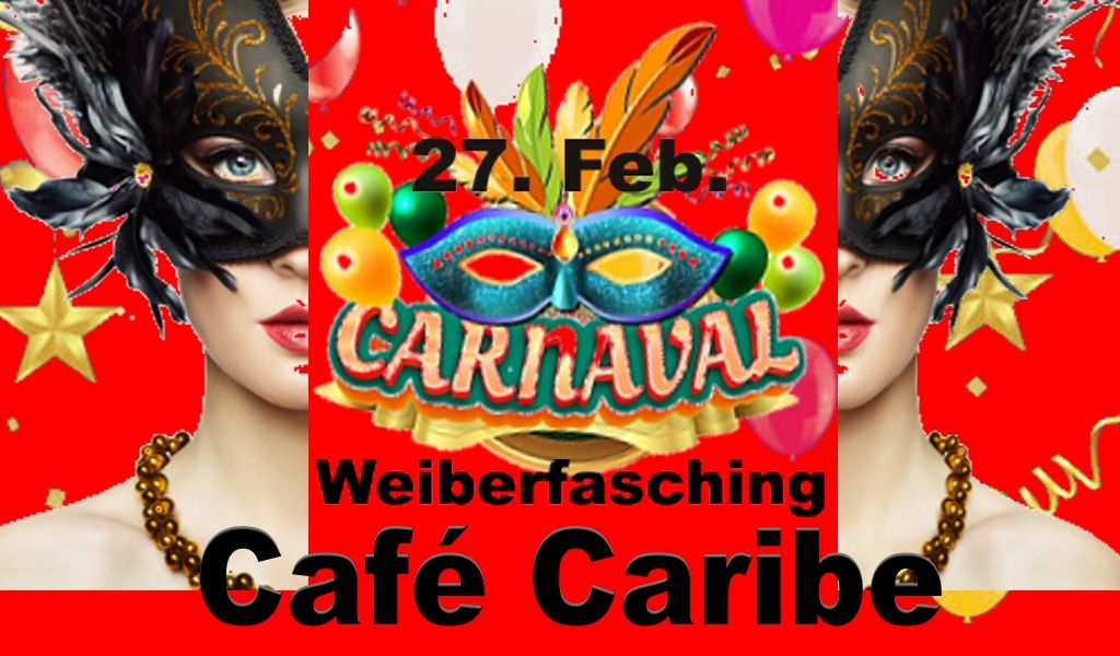  \u2605 Weiberfasching Party \u2605 im Cafe-Caribe 