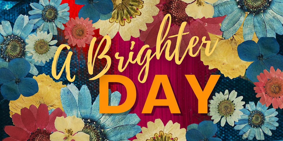 A BRIGHTER DAY!