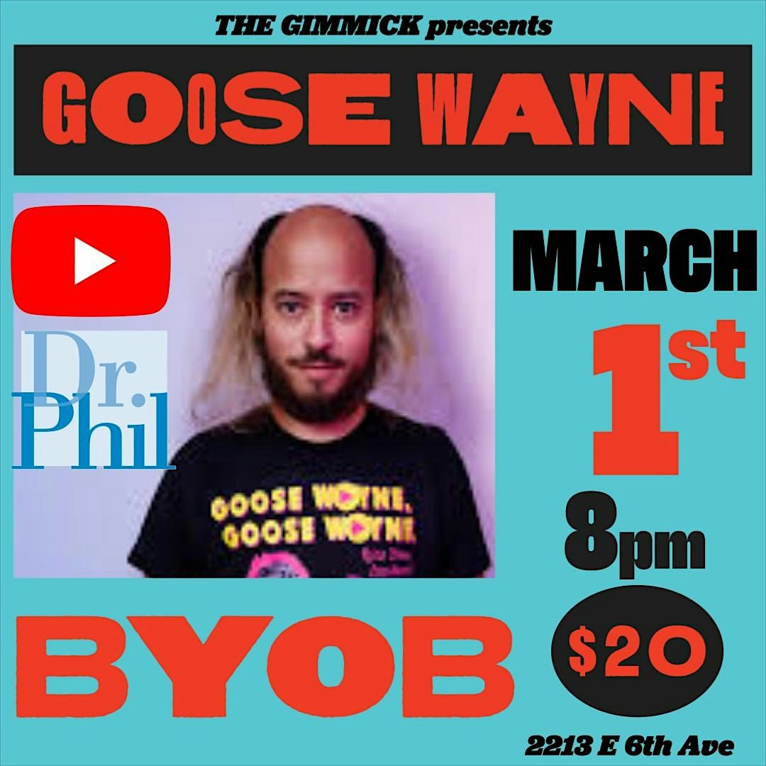 Goose Wayne LIVE @ The Gimmick! BYOB Comedy!