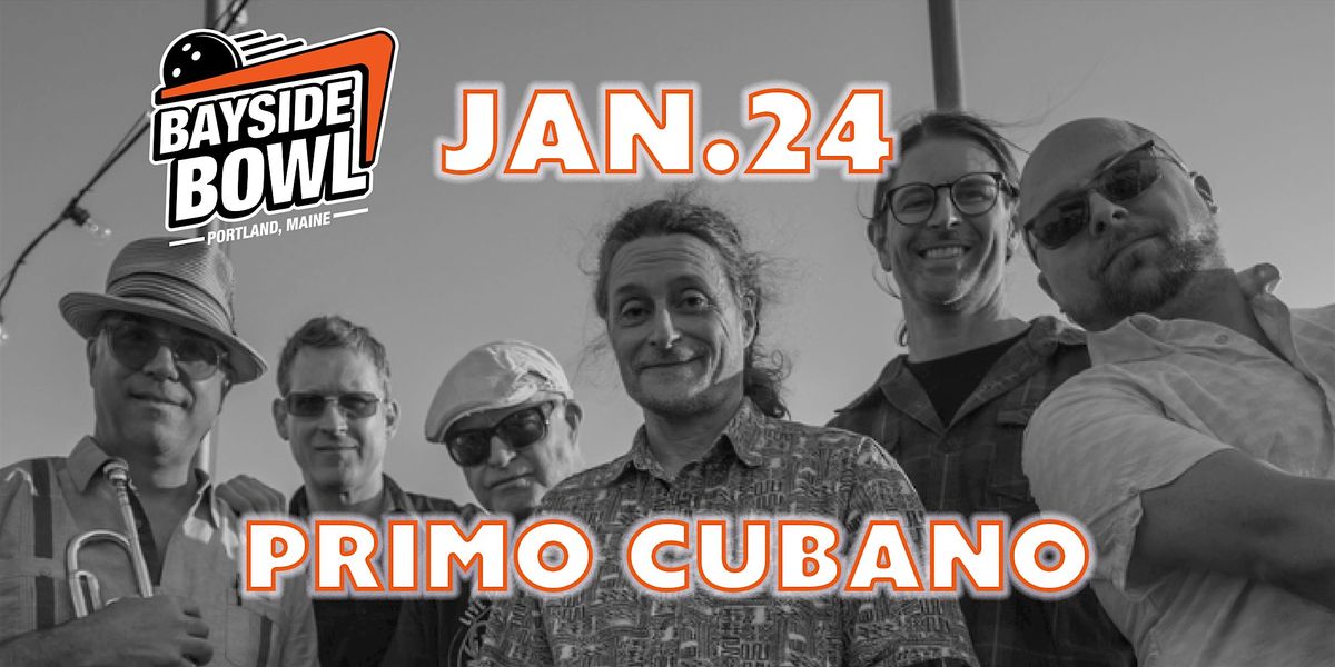 An evening with Primo Cubano (Winter Edition) at Bayside Bowl | all-ages