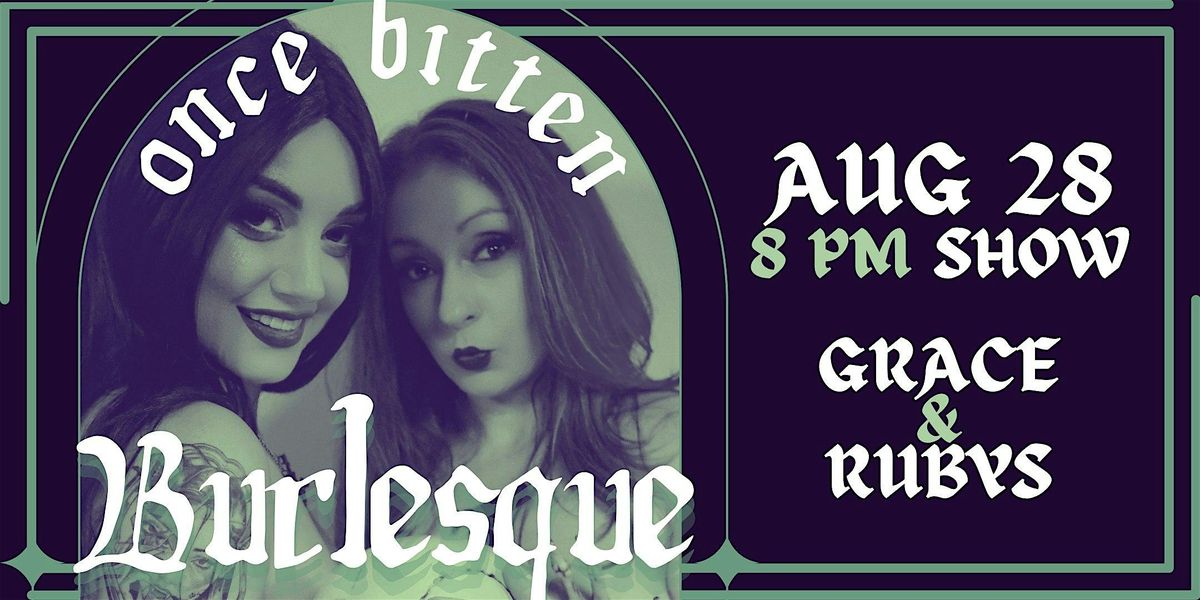 Once Bitten Burlesque @ Grace & Ruby's 8\/28
