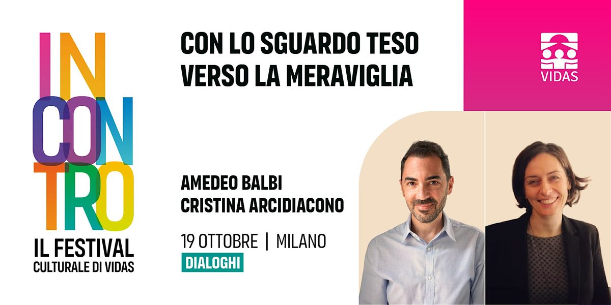 Con lo sguardo teso verso la meraviglia | Festival INCONTRO 2025