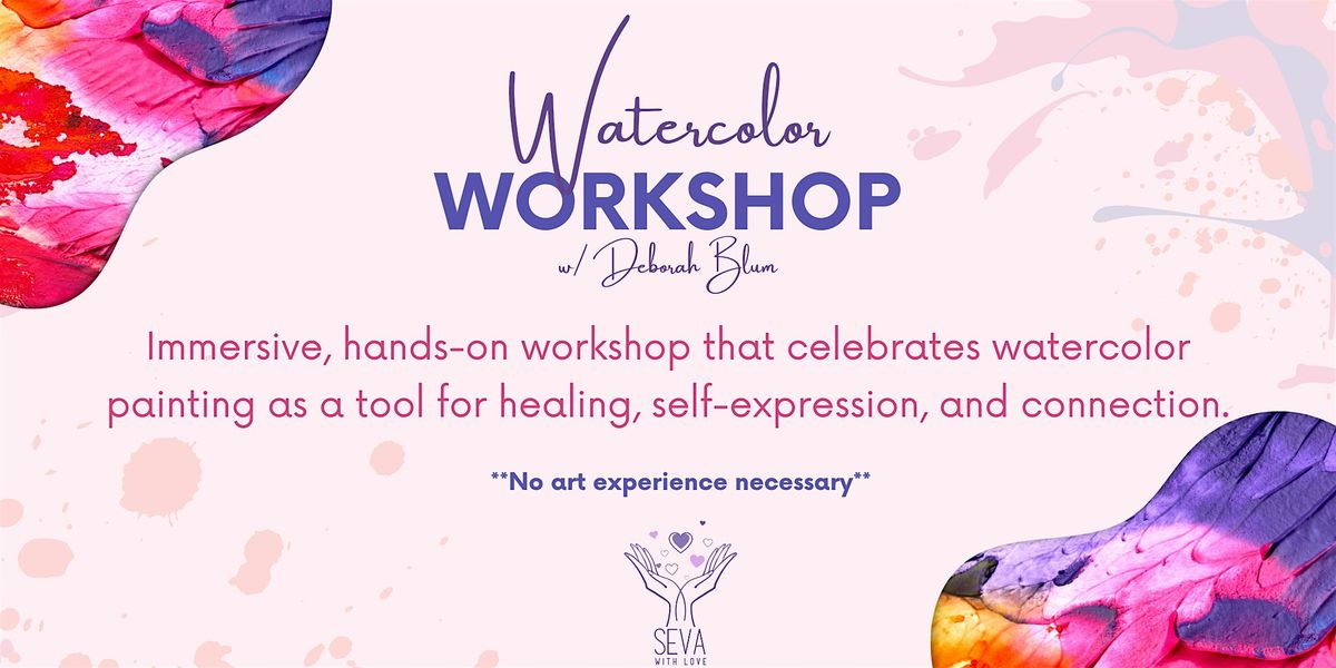 Watercolor Painting Workshop for Teens, Young Adults & Their Parents