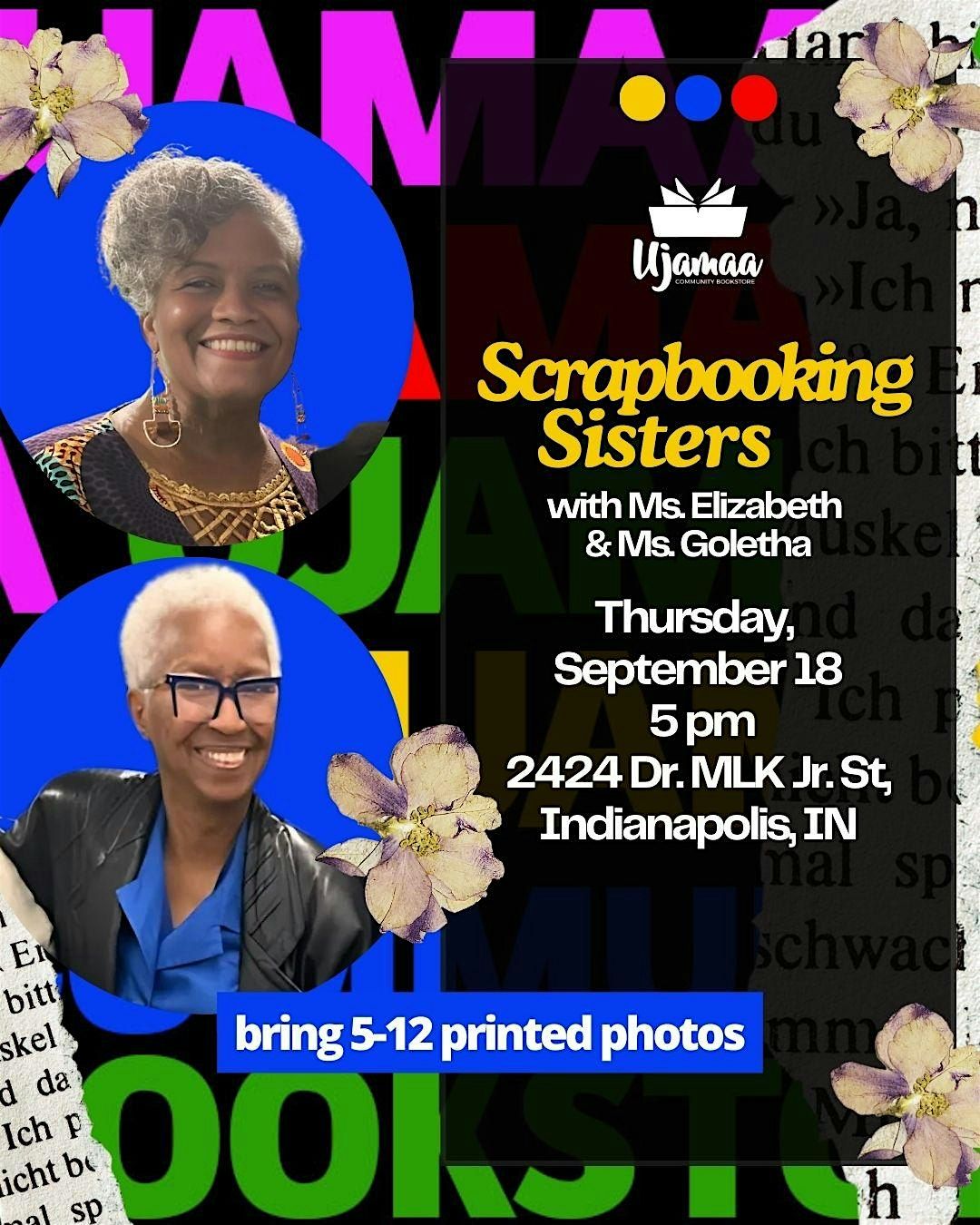 Scrapbooking Sisters with Ms Elizabeth & Ms Goletha