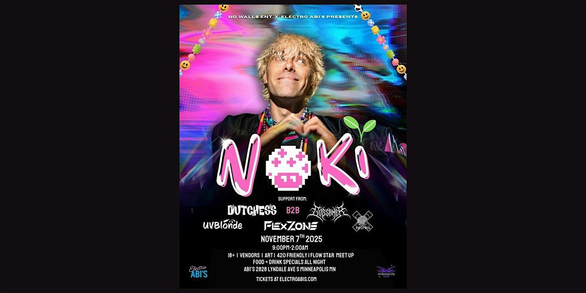 NOKI - Support From: Gossamer b2b Dutchess, Xespria, Flexzone, UVBlonde