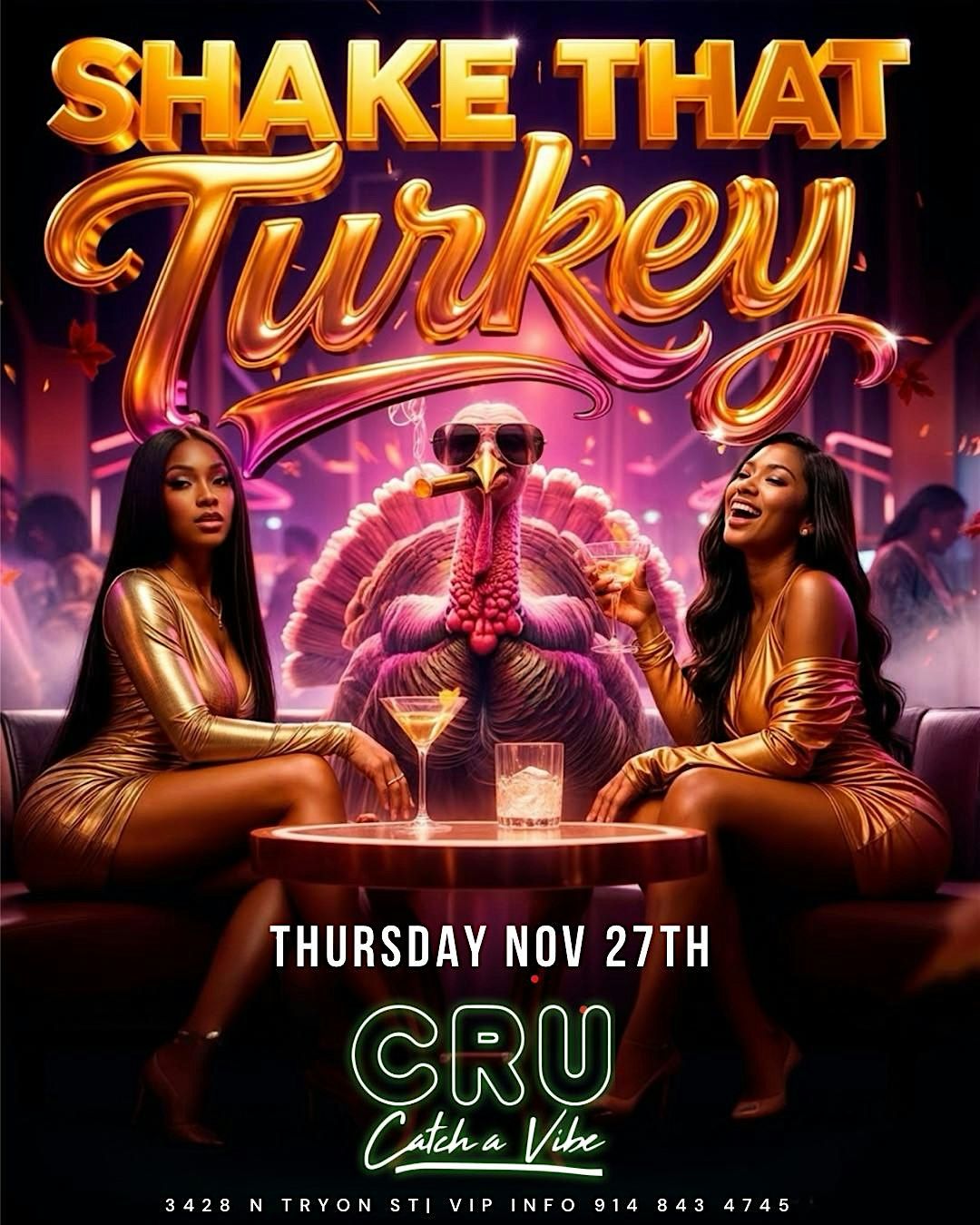 Shake that turkey! $7 drinks! $150 bottles! Free vip booths