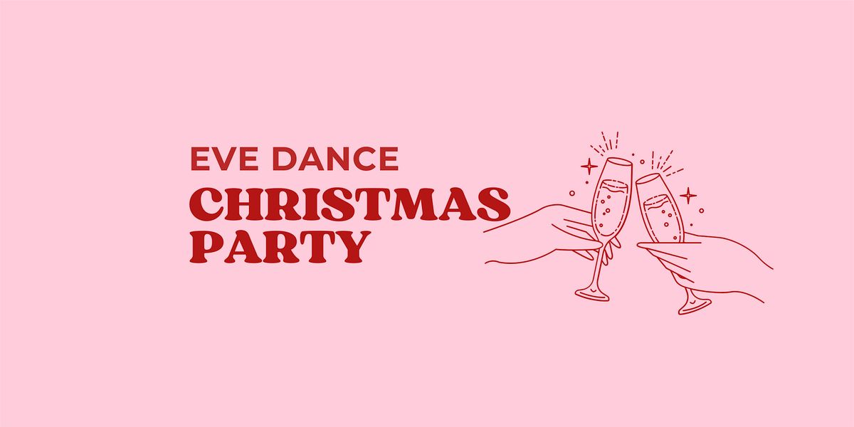 EVE DANCE Christmas Party!