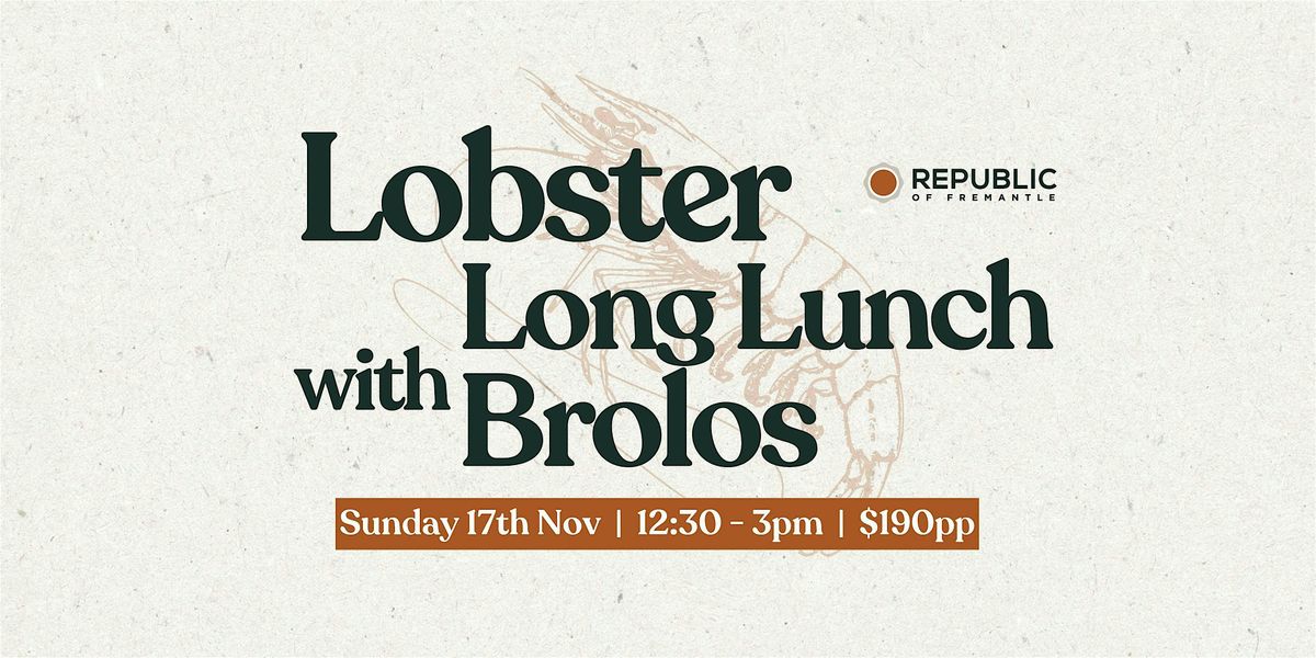 Lobster Long Lunch with Brolos