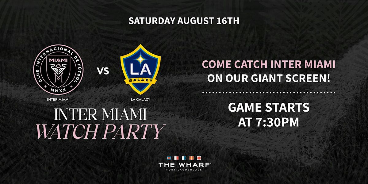 Inter Miami vs. LA Galaxy Watch Party